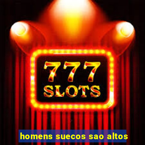 homens suecos sao altos